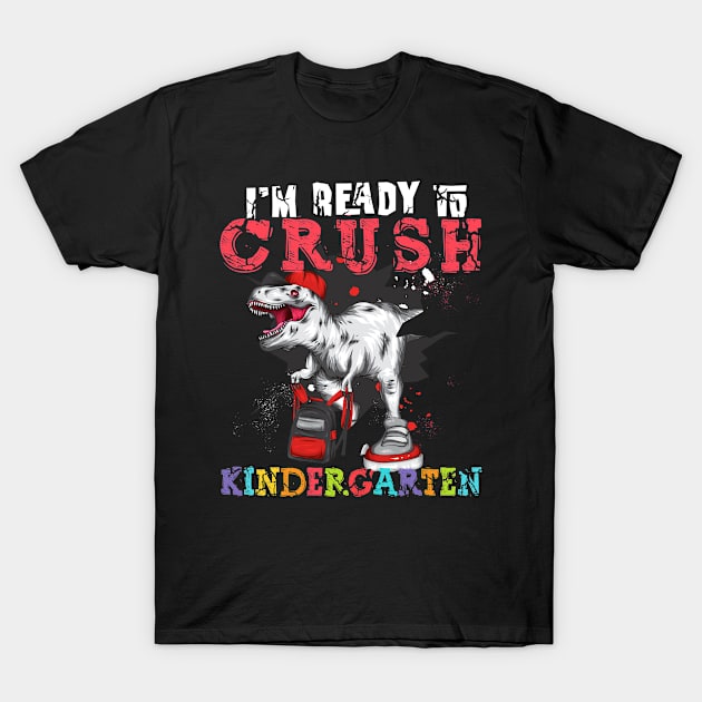 I'm ready to Crush Kindergarten Dinosaur Back To School T-Shirt by TeeBlade